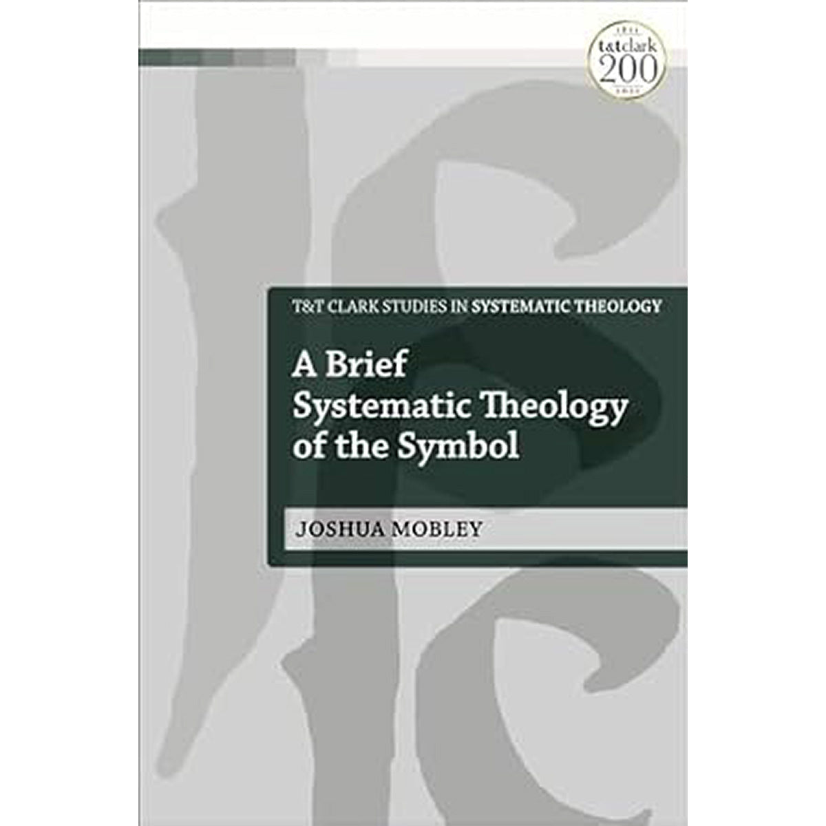 A Brief Systematic Theology of the Symbol