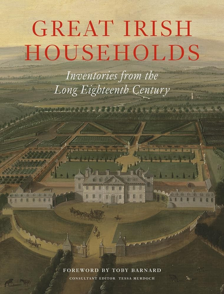 Great Irish Households Inventories Long Eighteenth Century