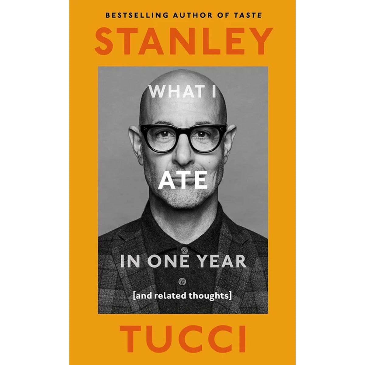 What I ate in One Year by Stanley Tucci Food Biography