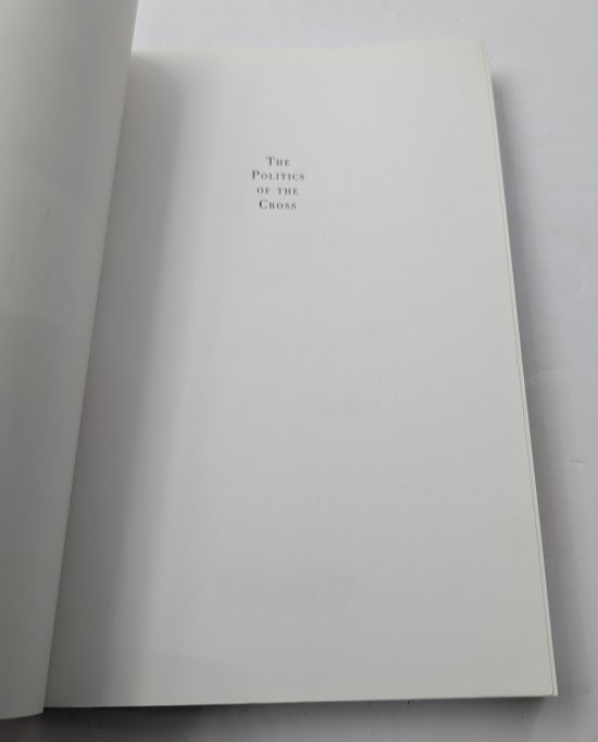Politics of the Cross : Theology and Social Ethics of John Howard Yoder PB 2001