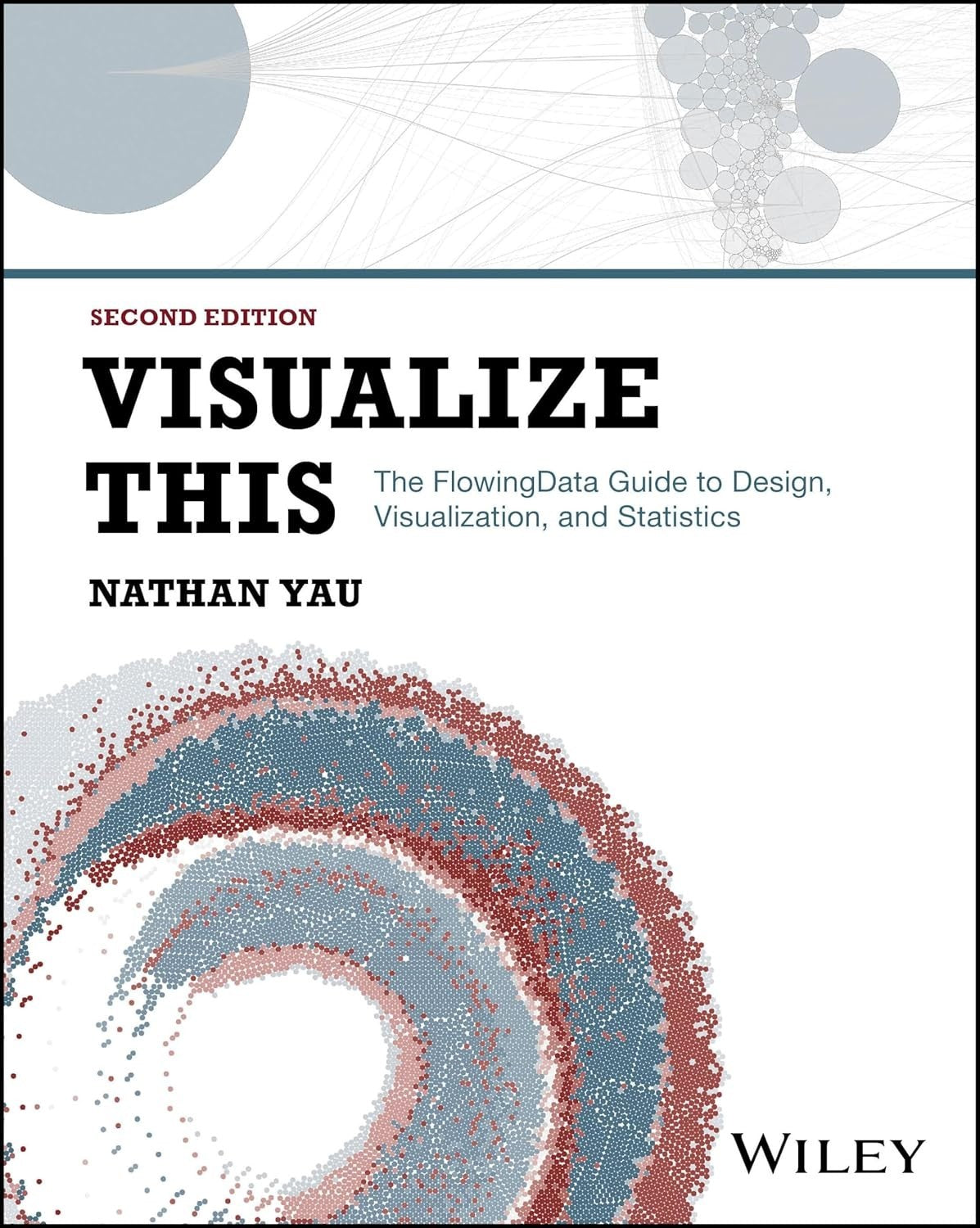 Visualize This The FlowingData Guide Design Visualization Statistics by Nathan Yau