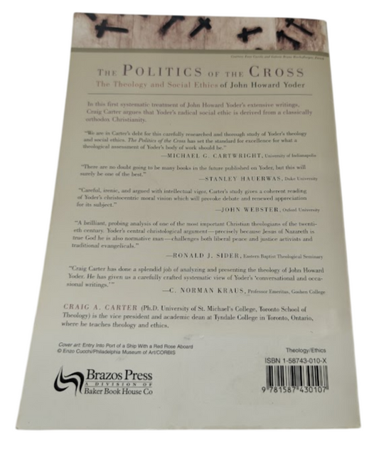 Politics of the Cross : Theology and Social Ethics of John Howard Yoder PB 2001