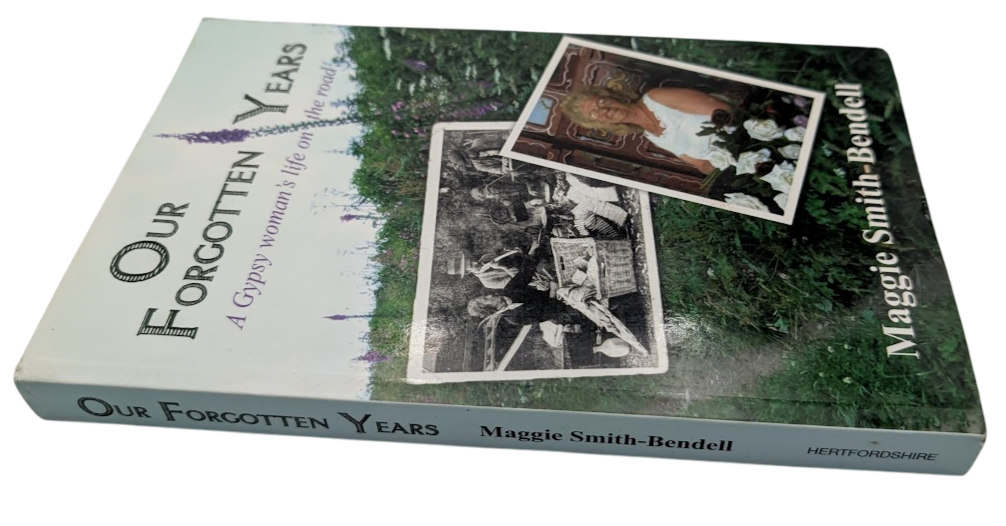 Our Forgotten Years: A Gypsy Woman's Life on the Road by Maggie Smith-Bendell PB