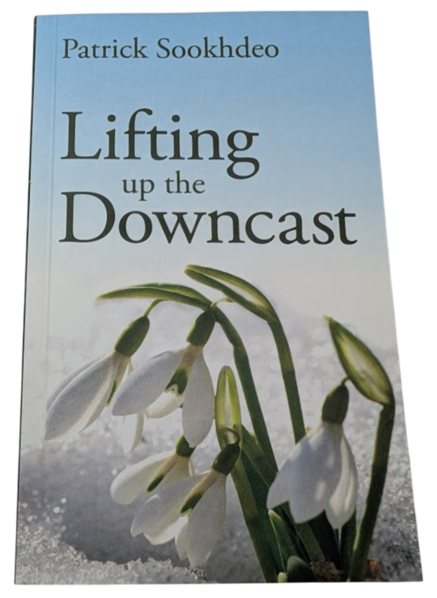 Lifting Up the Downcast Patrick Sookhdeo PB 2021 Christian Encouragement