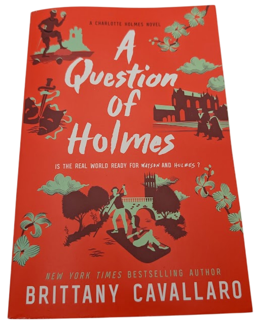A Question of Holmes: Charlotte Holmes Novel #4