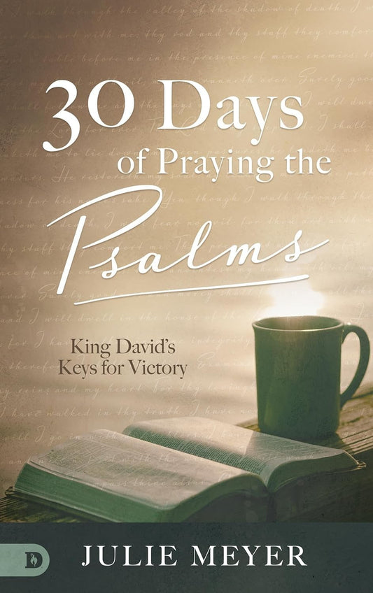 30 Days In The Psalms Davids Keys Supernatural Breakthrough