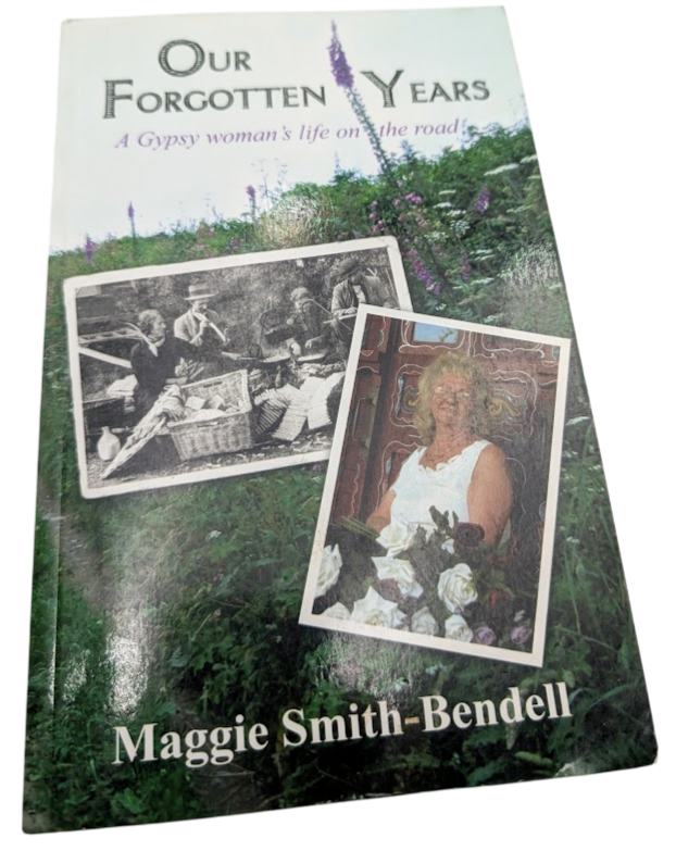 Our Forgotten Years: A Gypsy Woman's Life on the Road by Maggie Smith-Bendell PB