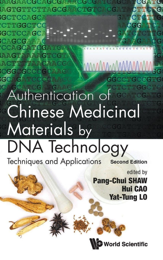Authentication Of Chinese Medicinal Materials DNA Technology Shaw 2022 Science