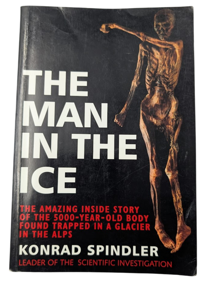 The Man in the Ice : Preserved Body of a Neolithic Man & Secrets of the Stone Age
