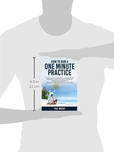 How to Run a One Minute Practice Guide for Physiotherapists and others by Wright Paul