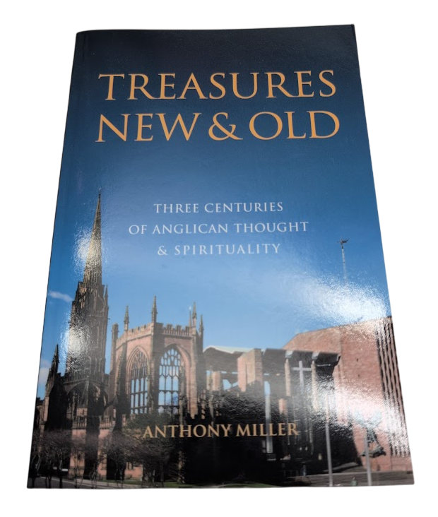 Treasures New and Old: Three Centuries of Anglican Thought and Spirituality