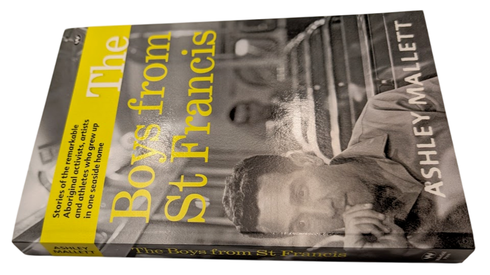 The Boys from St Francis : Stories of the remarkable Aboriginal activists PB