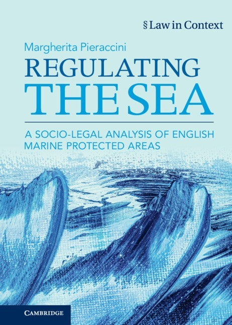 Regulating the Sea: A Socio-Legal Analysis of English Marine Protected Areas by