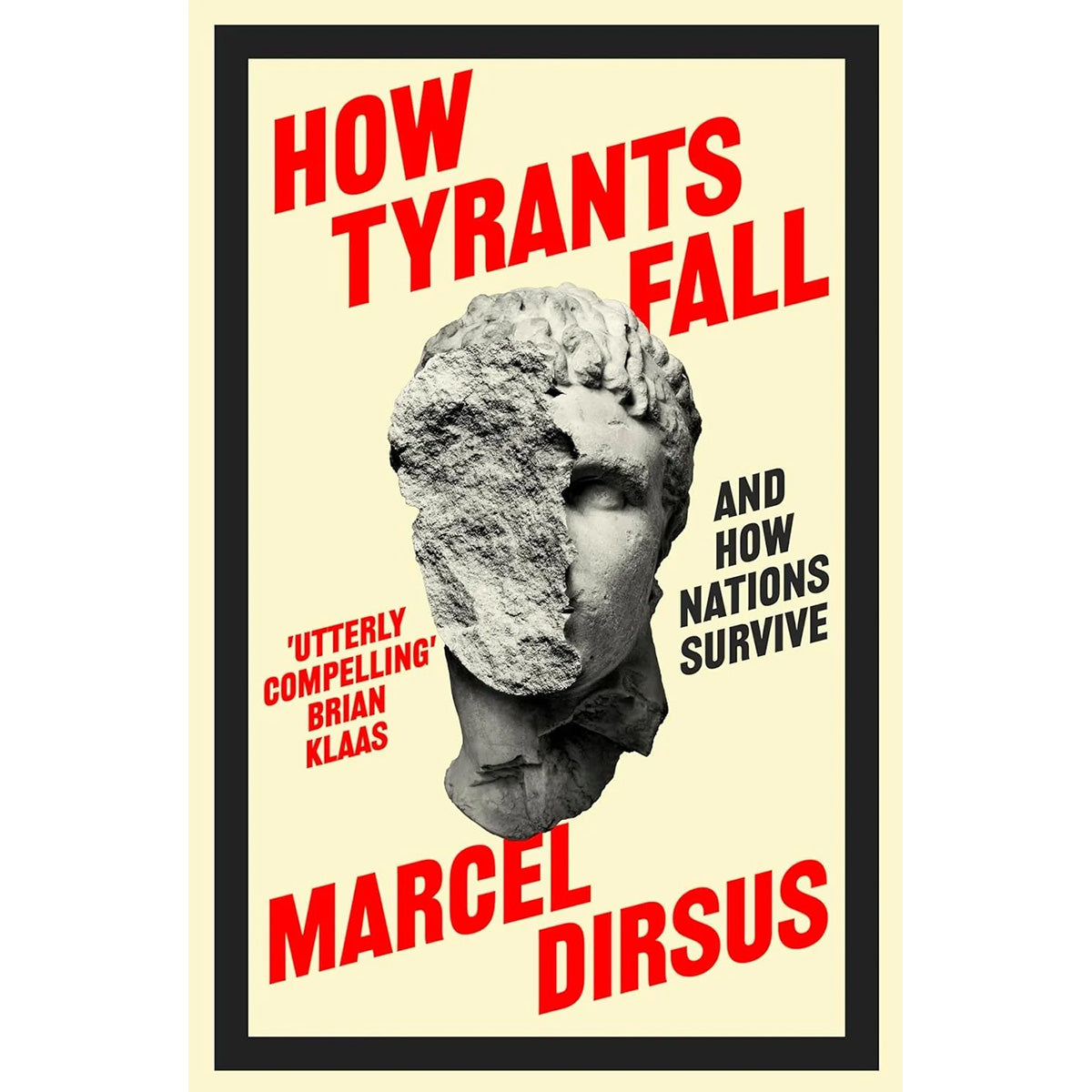 How Tyrants Fall And How Nations Survive - Politics History