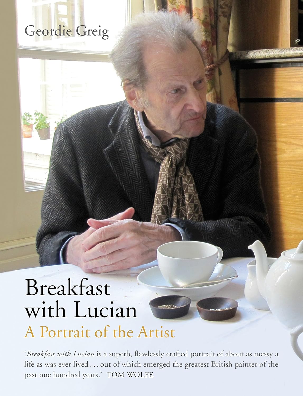 Breakfast with Lucian : The Astounding Life and Times of Lucian Freud