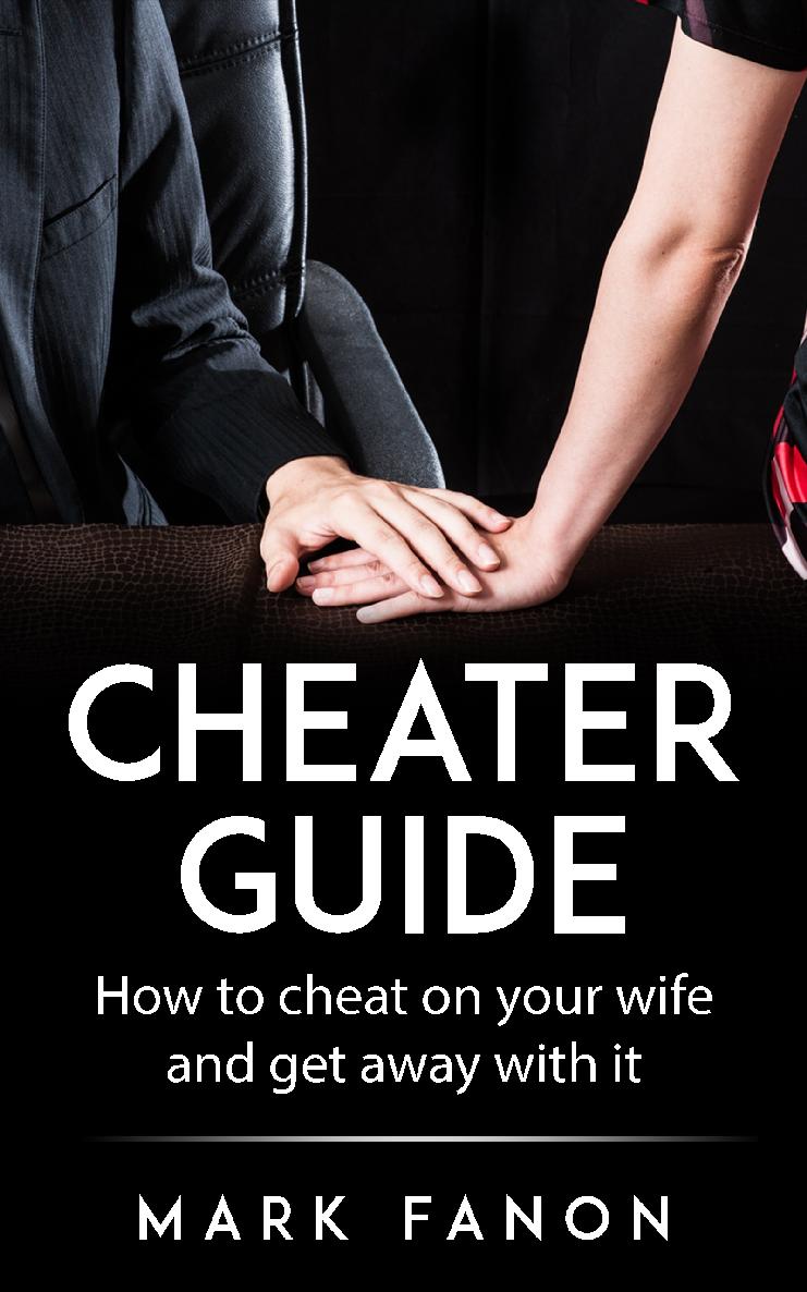 Cheater Guide How to Cheat on your wife and not get caught new PB