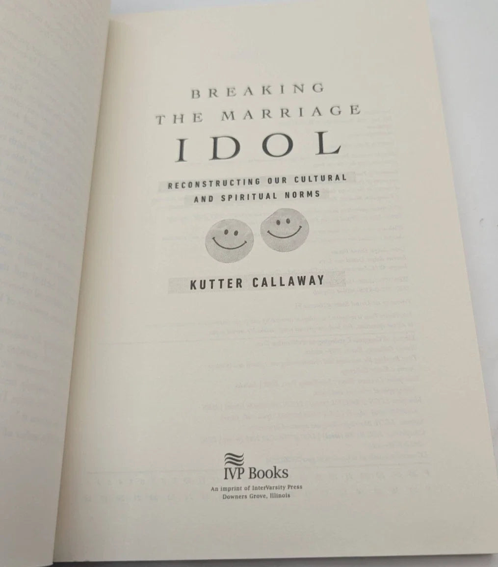 Breaking the Marriage Idol: Reconstructing Our Cultural and Spiritual Norms - actual copy, photograph 6