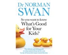 Dr Norman Swan 2-in-1 (Good for Your Kids + Live Younger Longer)