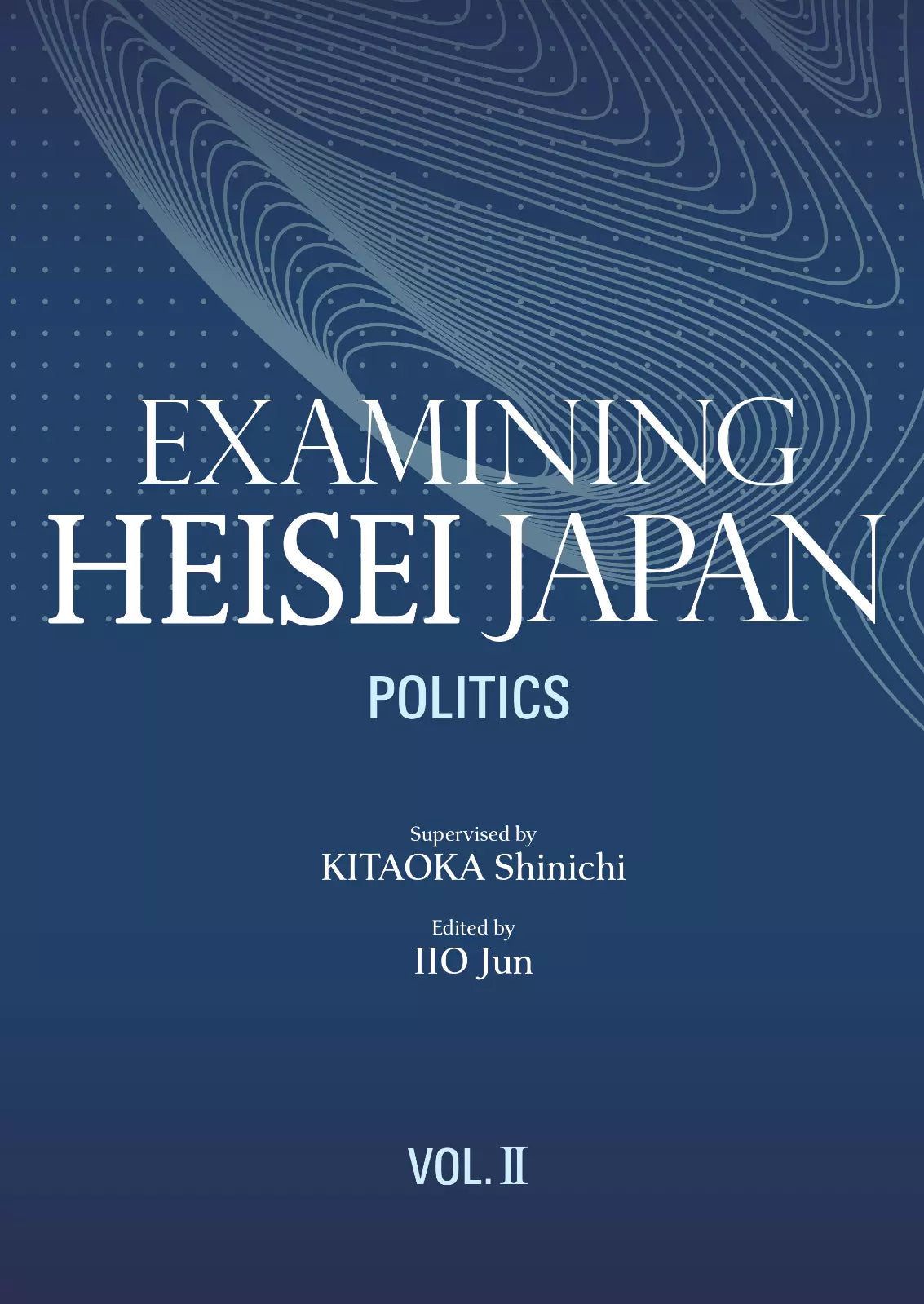 Examining Heisei Japan Vol. II: Politics
