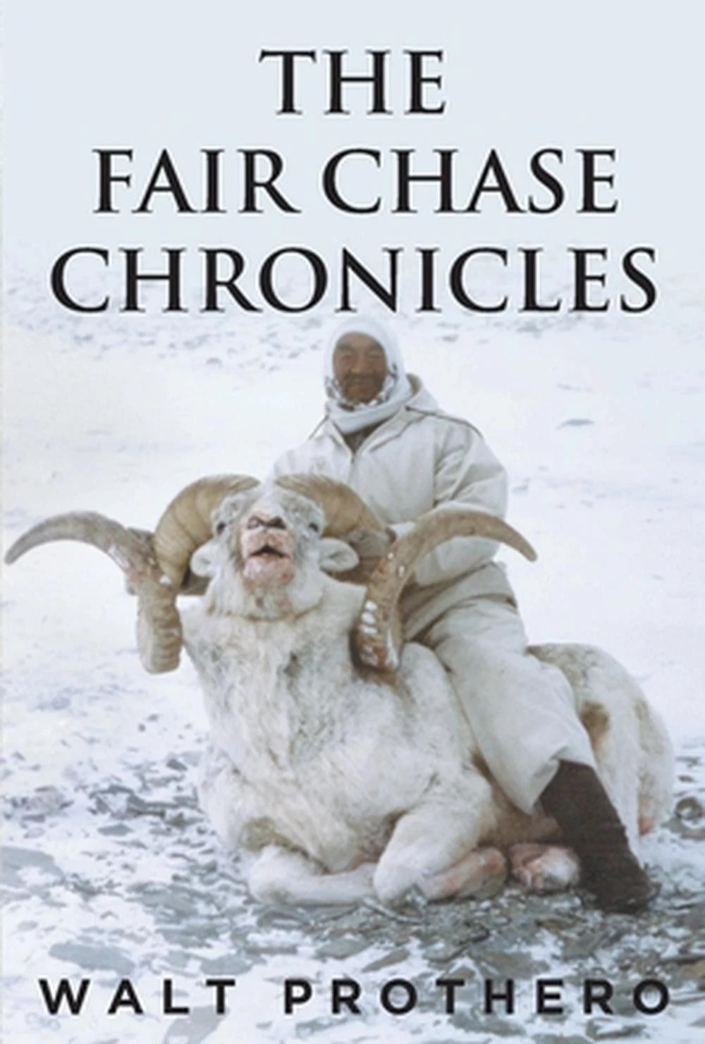 The Fair Chase Chronicles by Walt Prothero - book detail 2
