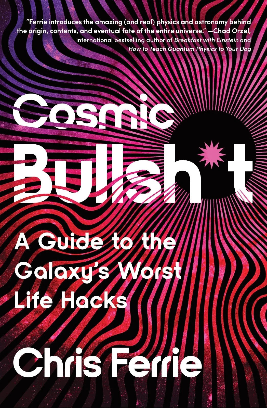 Cosmic Bullsh*t by Chris Ferrie Science Humor