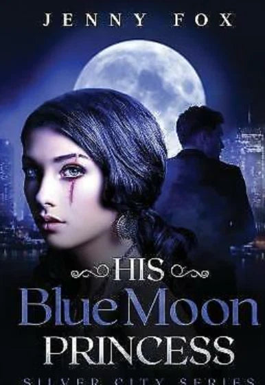 Blue Moon Princess by Jenny Fox Silver City Paranormal Werewolf Romance