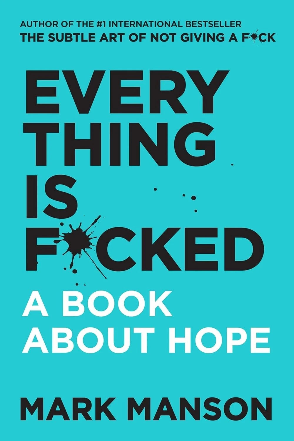 Everything Is F*cked by Mark Manson