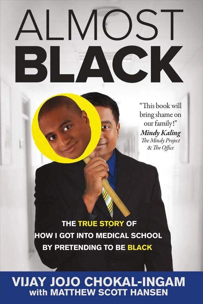 Almost Black - The True Story into Medical School Pretending to be Black