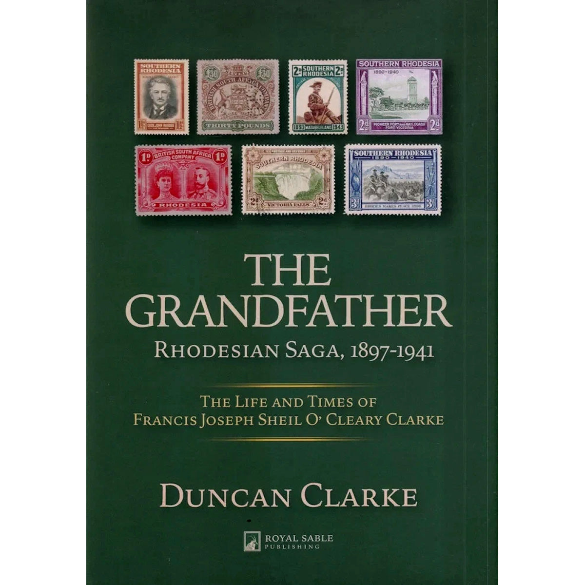 The Grandfather Rhodesian Saga 1897-1941 Francis Clarke