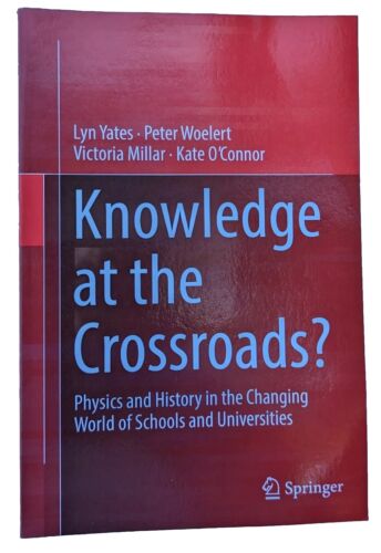 Knowledge at the Crossroads?: Physics and  History in Changing World of Schools