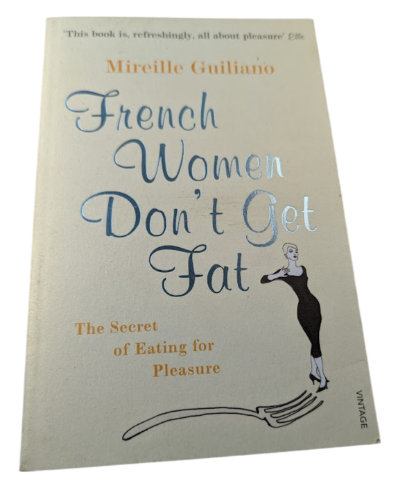 French Women Don’t Get Fat: The Secret of Eating for Pleasure, front cover