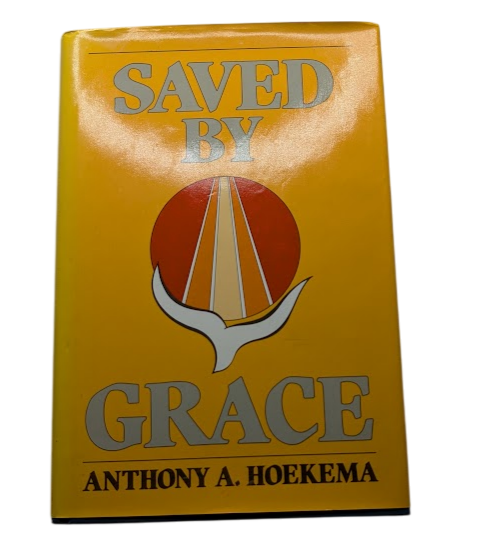 Saved by Grace by Anthony A. Hoekema