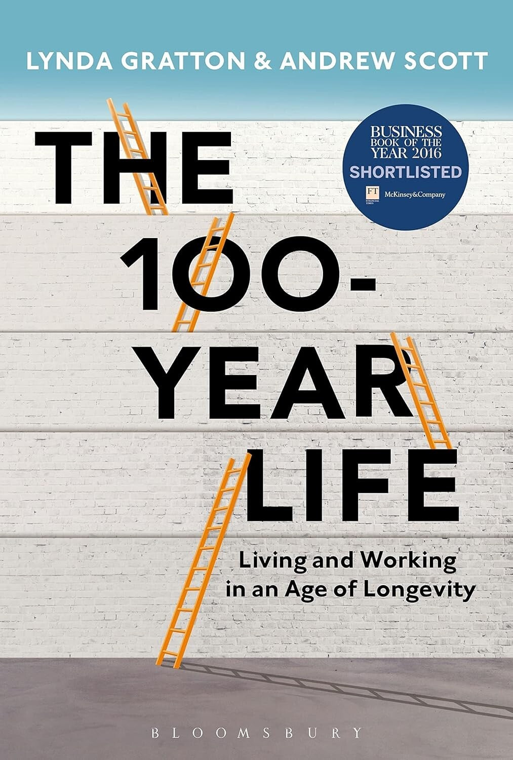 100 Year Life Living Working Age Longevity Andrew Scott PB 2016 Economics Future