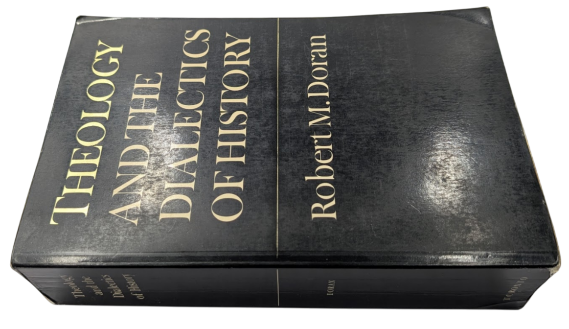 Theology and the Dialectics of History (Heritage) Robert Doran S.J. PB 1990