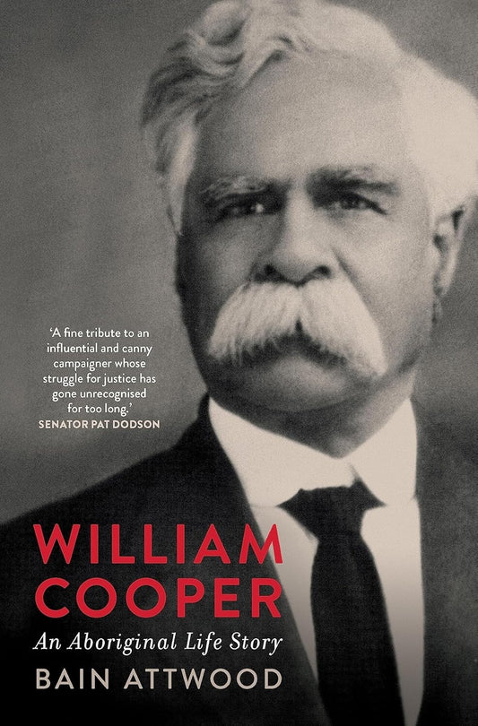 William Cooper: An Aboriginal Life Story by Bain Attwood Hardcover, 2021 History