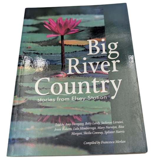 Big River Country : Stories from Elsey Station by Francesca Merlan (PB, 1996)
