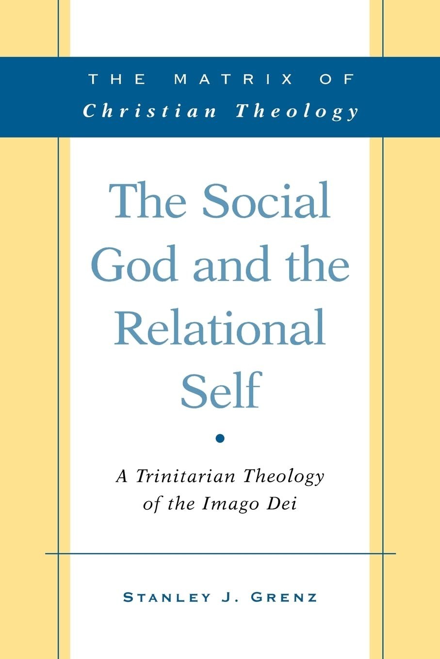The Social God and the Relational Self: A Trinitarian Theology of the Imago Dei