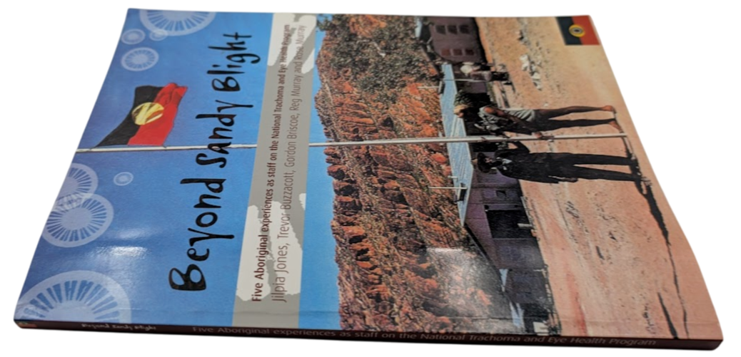 Beyond Sandy Blight Aboriginal Stories National Trachoma Program Australia