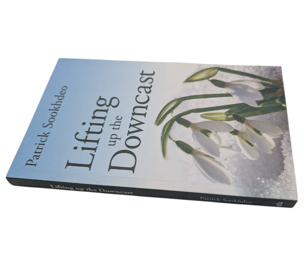 Lifting Up the Downcast by Patrick Sookhdeo