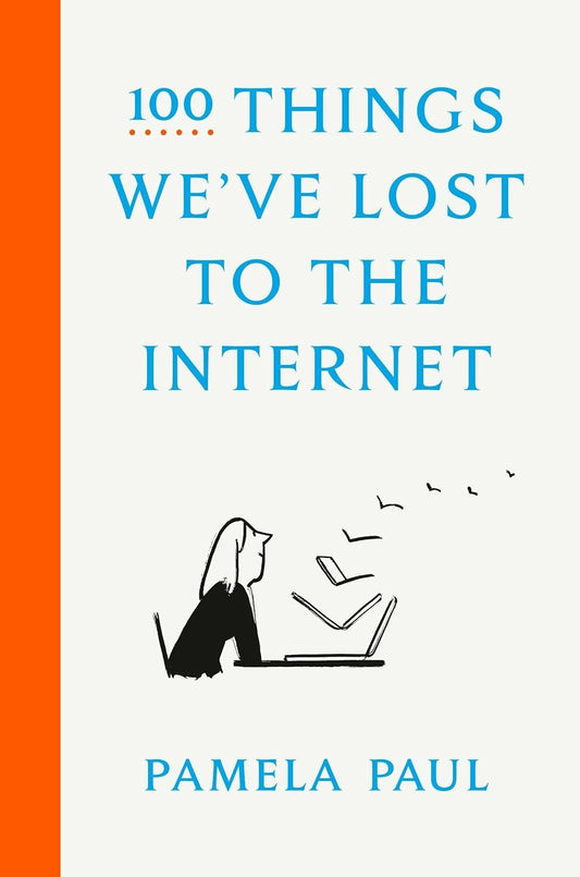 100 Things We've Lost to the  Internet
