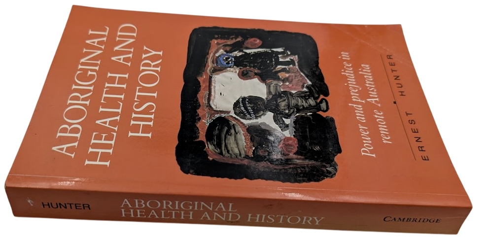 Aboriginal Health and History Power Prejudice Remote Australia Indigenous