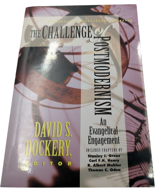 Challenge of Postmodernism An Evangelical Engagement David S. Dockery PB 1995