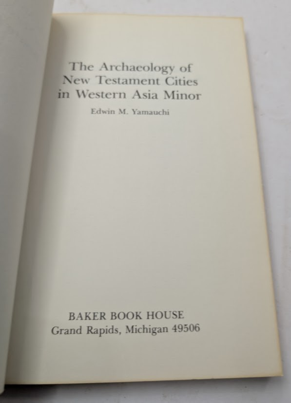 Archaeology of New Testament Cities in Western Asia Minor Baker Biblical