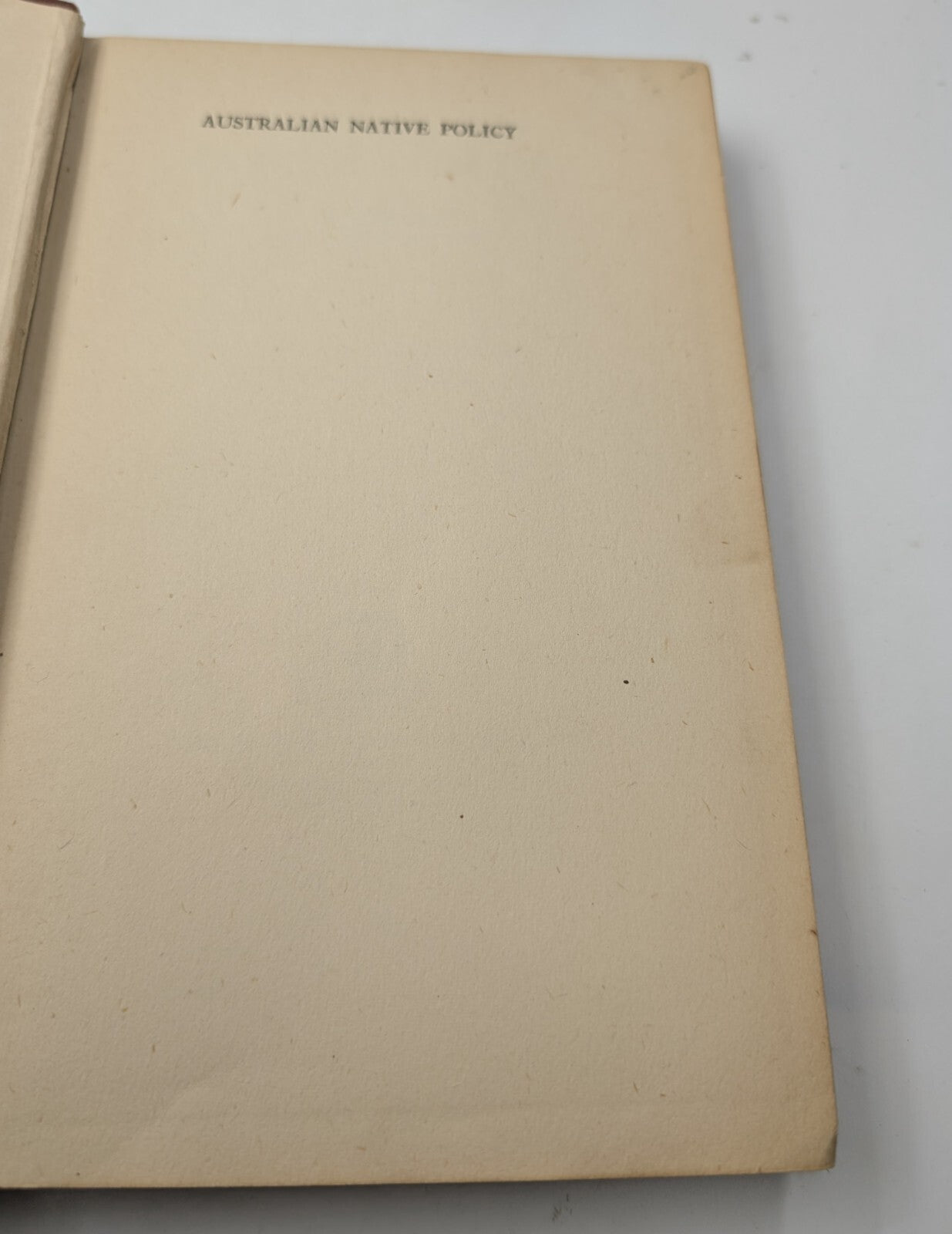 Australian Native Policy Its History Especially in Victoria Edmund Foxcroft 1941