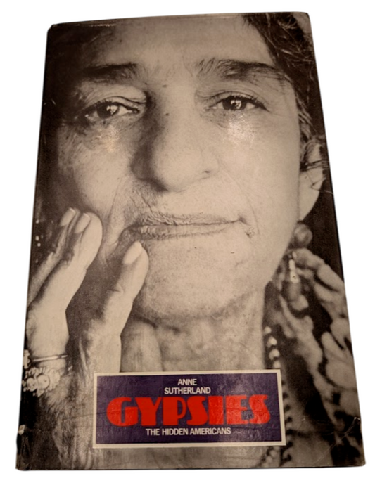 Gypsies The hidden Americans by Anne Sutherland Hardcover 1975 Regional History