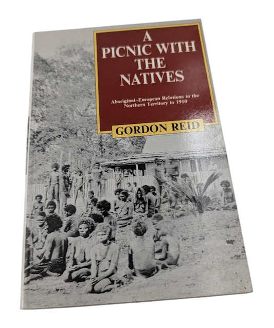 A picnic with the natives: Aboriginal-European relations in the Northern (1992)
