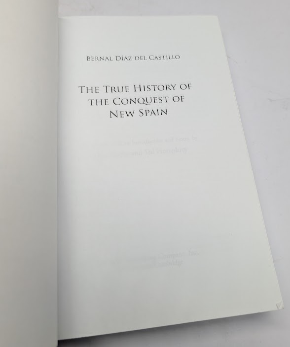 True History of the Conquest of New Spain Bernal Diaz del Castillo 2012 History