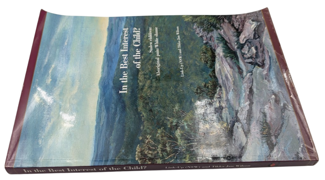 In the Best Interest of the Child ? Stolen Children Aboriginal History PB 1995