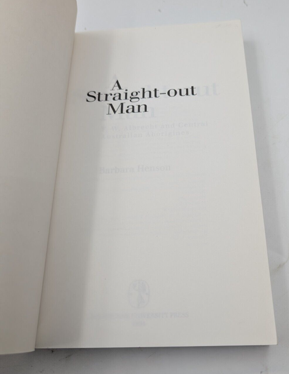 A Straight-Out Man F.W. Albrecht Central Australian Aborigines