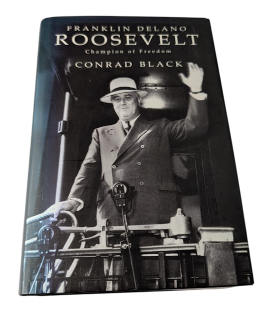 Franklin Delano Roosevelt Champion Freedom by Conrad Black Biography US History HC